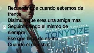 Tony Dize  No pretendo enamorarte Lyric Video [upl. by Odo]