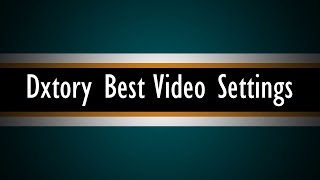 Dxtory Best Settings 2015 HD [upl. by Aerdnak]