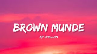 Brown Munde  Ap Dhillon Lyrics  Lyrical Bam Panjabi [upl. by Dyolf193]