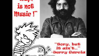 quotRap is not music quot  Jerry Garcia [upl. by Aennaej549]