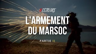 HISTOIRE  L ARMEMENT DU MARSOC II [upl. by Davida342]