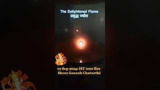 The Enlightened Flame प्रबुद्ध ज्योत appeared on Ganesh Chaturthi 07Sep2024 SCIENCE or MIRACLE⁉️ [upl. by Aryt597]