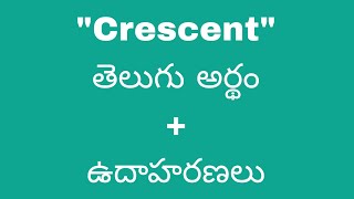 Crescent meaning in telugu with examples  Crescent తెలుగు లో అర్థం Meaning in Telugu [upl. by Veneaux636]