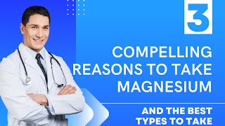 3 Compelling Reasons to Take Magnesium and the Most Absorbable and Bioavailable Forms [upl. by Darce36]