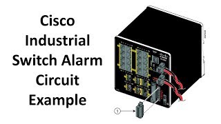 Cisco Industrial Switch Alarm Circuit Example [upl. by Ahselrac]