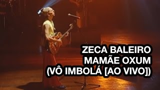 Zeca Baleiro  MamÃ£e Oxum VÃ´ ImbolÃ¡ Ao Vivo [upl. by Ellennahc]