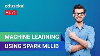 Machine Learning using Spark MLlib  Spark MLlib Tutorial  Edureka  Apache Spark Live  3 [upl. by Siravrat]