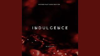 Indulgence New Version 2023 [upl. by Essyle]