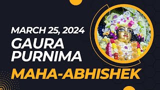 Gaura Purnima MahaAbhishek  March 25 2024 [upl. by Itteb521]