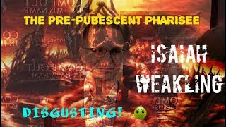 Isaiah Saldivar EXPOSED  The Weakling Pharisee IsaiahSaldivar [upl. by Annissa98]