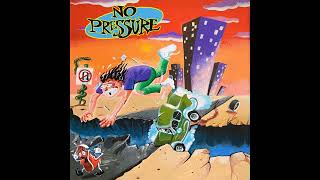 No Pressure  No Pressure LP Full Album 2022 [upl. by Tilney]