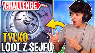 LOOT TYLKO Z SEJFU CHALLENGE w Fortnite [upl. by Ailedo]