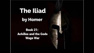 The Iliad by Homer  Book 21  Achilles and the Gods Wage War Lombardo Translation [upl. by Lien813]