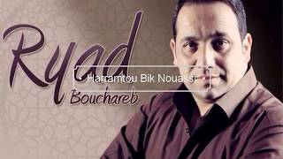 Ryad Bouchareb  Harramtou Bik Nouassi [upl. by Farlee]