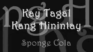 Kay Tagal Kitang Hinintay  Sponge Cola with lyrics [upl. by Airdnaxila]