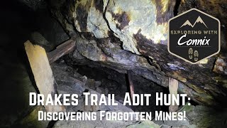 Drakes Trail Adit Hunt Discovering Forgotten Mines [upl. by Reynold225]