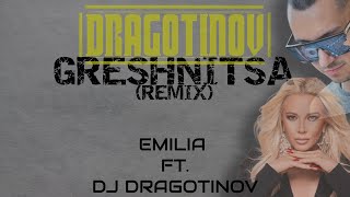 EMILIA ft DJ DRAGOTINOV  GRESHNITSA REMIX [upl. by Teyut]