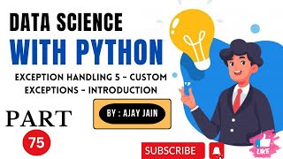 75Pythonexception handling5customs exceptionsintro Data Science With Python HINDI [upl. by Chatwin596]