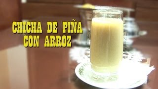 CHICHA DE PIÑA CON ARROZ  ¿Cómo hacer chicha de piña con arroz RECETA  Cocine con Tuti [upl. by Eikram295]