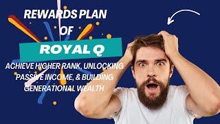 Rewarding Plan of ROYAL Q Unlocking Passive Income amp Building Generational Wealth [upl. by Bryon]