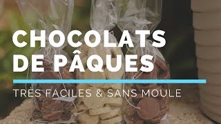 CHOCOLATS DE PÂQUES  FACILES ET SANS MOULE [upl. by Nagn461]