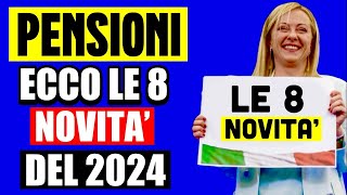 ULTIMORA PENSIONI 👉 Ecco le 8 NOVITÀ in ARRIVO NEL 2024 LELENCO COMPLETO 📄💰 [upl. by Eislel]