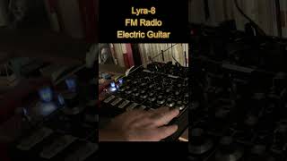 SOMA Lyra8 Improvisation 9  Featuring FM Radio and Electric Guitar excerpt 2 of 4 [upl. by Mallon]