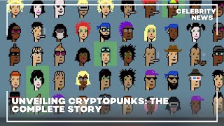 Unveiling CryptoPunks The Complete Story [upl. by Elleirua998]