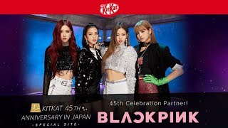 BLACKPINK KITKAT 45TH ANNIVERSARY CELEBRATION PARTNER [upl. by Deb447]