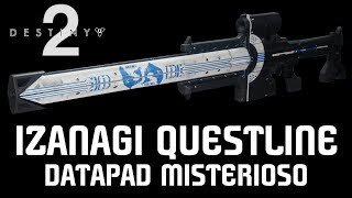 DESTINY 2  FARDELLO di IZANAGI amp DATAPAD MISTERIOSO quest complete [upl. by Ralli]