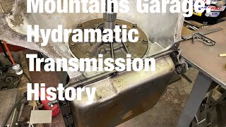 Mountains Garage Hydramatic Transmission History [upl. by Nayek]