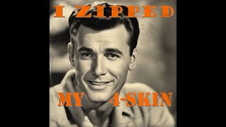 I Zipped My 4  Skin 1955 [upl. by Leanora483]