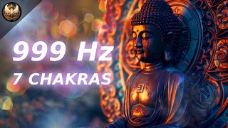 Música 999 Hz Desbloquea LOS 7 CHAKRAS • Equilibrio y Curación de los Chakras [upl. by Halueb]