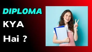 What is Diploma  Diploma kya hota hai Hindi [upl. by Haorbed714]