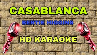 CasablancaBertie HigginsKaraoke [upl. by Marco29]