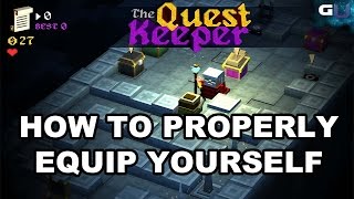 The Quest Keeper  How to Properly Equip Yourself [upl. by Sweatt799]