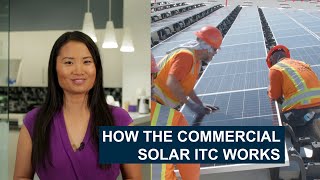 How the Commercial Solar ITC Works  The Federal Solar Investment Tax Credit Explained [upl. by Harwill]