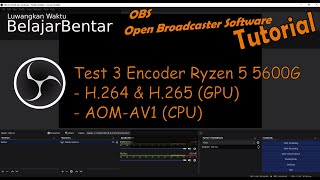 OBS 272 Test 3 Encoder AMD Ryzen 5600G H264AVC H265HEVC AOM AV1 [upl. by Ambrosane681]