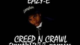 Creep n Crawl 2ruthl355 remix Eazy E [upl. by Kareem128]