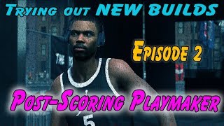 NBA 2K18 Post Scoring Playmaker at Point Guard  Trying New Builds [upl. by Nickerson]