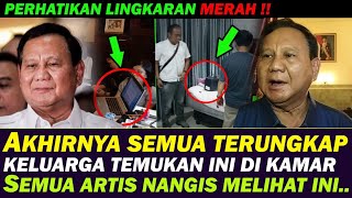 SEMUA ARTIS MENANGIS  KELUARGA TEMUKAN BUKTI INI DI KAMAR PRABOWO [upl. by Merat]