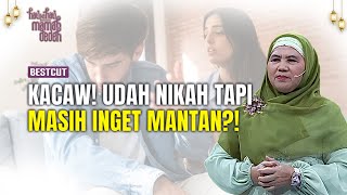 Wah Parah Udah Punya Suami Malah Mikirin Mantan  BestCut Hati ke Hati Bersama Mamah Dedeh 22 [upl. by Grimona374]