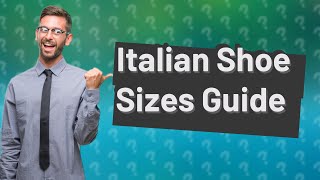 Are shoe sizes different in Italy [upl. by Tobi136]