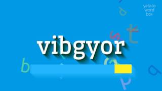 VIBGYOR  HOW TO PRONOUNCE IT [upl. by Wulfe]