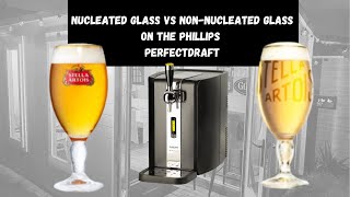 PerfectDraft  Nucleated Glass Vs NonNucleated Glass  which is better for your PerfectDraft pour [upl. by Hoppe]