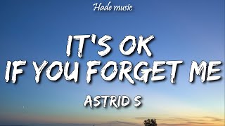 Astrid S  Its Ok If You Forget Me Lyrics [upl. by Ailed665]