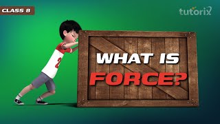 What is force  Class 8 Physics  Tutorix [upl. by Mika]