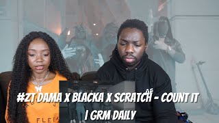 ZT Dama X Blacka X Scratch  Count it Music Video  GRM Daily  REACTION [upl. by Dorfman]