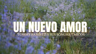 Un Nuevo Amor  Tommy Ramírez y Sus Sonorritmicos [upl. by Sperry]