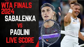 Sabalenka vs Paolini  WTA Finals 2024 Live Score [upl. by Llerihs982]